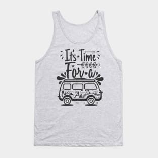 Its Time For a New Adventure - Travel Lover Quote Artwork Tank Top